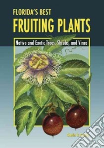 Florida's Best Fruiting Plants libro in lingua di Boning Charles R.