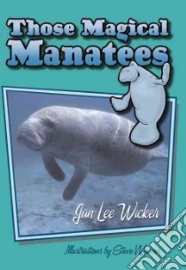 Those Magical Manatees libro in lingua di Wicker Jan Lee