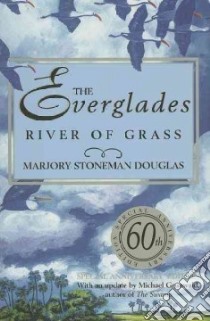 The Everglades libro in lingua di Douglas Marjory Stoneman, Fink Robert (ILT), Grunwald Michael (CON)