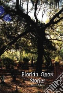 Florida Ghost Stories libro in lingua di Jones Robert R.