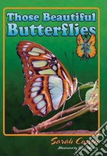 Those Beautiful Butterflies libro in lingua di Cussen Sarah, Weaver Steve (ILT)