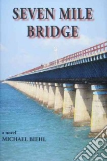 Seven Mile Bridge libro in lingua di Biehl Michael