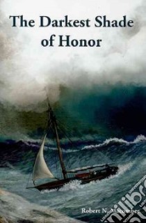 The Darkest Shade of Honor libro in lingua di Macomber Robert N.