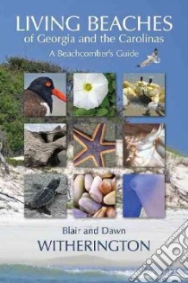 Living Beaches of Georgia and the Carolinas libro in lingua di Witherington Dawn, Witherington Blair