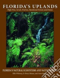 Florida's Uplands libro in lingua di Whitney Ellie Ph.D., Means D. Bruce Ph.D., Jadaszewski Eryk Stefan (ILT)