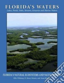 Florida's Waters libro in lingua di Whitney Ellie Ph.D., Means D. Bruce Ph.D., Rudloe Anne Ph.D., Jadaszewski Eryk (ILT)