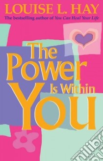The Power Is Within You libro in lingua di Hay Louise L., Tomchin Linda Carwin