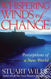 Whispering Winds of Change libro in lingua di Wilde Stuart