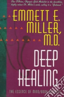 Deep Healing libro in lingua di Miller Emmett E.