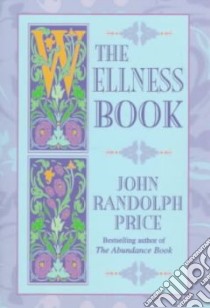 The Wellness Book libro in lingua di Price John Randolph