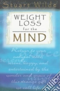 Weight Loss for the Mind libro in lingua di Wilde Stuart