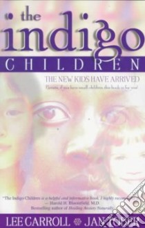 Indigo Children libro in lingua di Carroll Lee, Tober Jan