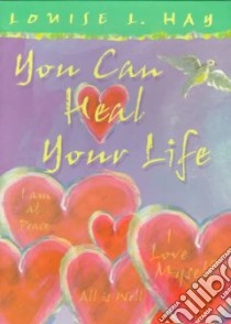You Can Heal Your Life Gift Edition libro in lingua di Hay Louise L.