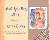 Heal Your Body A-Z libro in lingua di Hay Louise L.