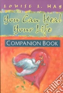 You Can Heal Your Life Companion Book libro in lingua di Hay Louise L.