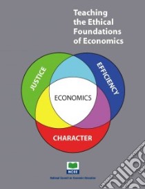 Teaching the Ethical Foundations of Economics libro in lingua di Wight Jonathan B., Morton John S.