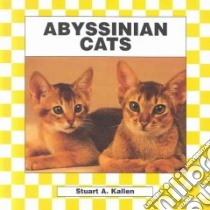 Abyssinian Cats libro in lingua di Kallen Stuart A.