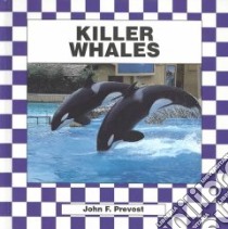 Killer Whales libro in lingua di Prevost John F.