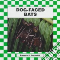 Dog-Faced Bats libro in lingua di Gerholdt Pamela J.