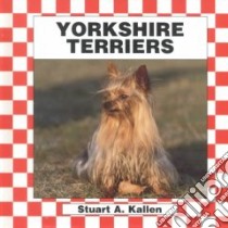 Yorkshire Terriers libro in lingua di Kallen Stuart A.