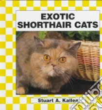 Exotic Shorthair Cats libro in lingua di Kallen Stuart A.
