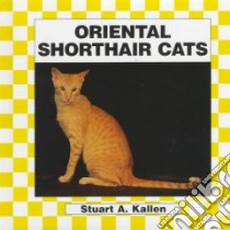 Oriental Shorthair Cat libro in lingua di Kallen Stuart A.