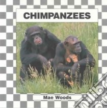 Chimpanzees libro in lingua di Woods Mae