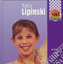 Tara Lipinski libro in lingua di Wheeler Jill C.