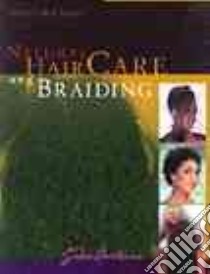 Natural Hair Care and Braiding libro in lingua di Bailey Diane Carol, Smith Soneni B. (EDT)