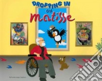 Dropping In On Matisse libro in lingua di Stephens Pamela Geiger, McNeill Jim, Wass Don