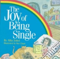 The Joy of Being Single libro in lingua di Zobel-Nolan Allia, Chast Roz (ILT)