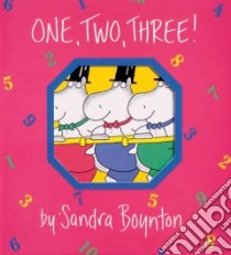 One, Two, Three! libro in lingua di Boynton Sandra