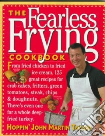 The Fearless Frying Cookbook libro in lingua di Taylor John Martin