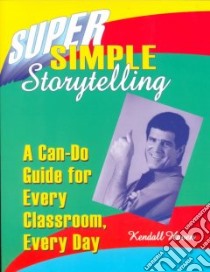 Super Simple Storytelling libro in lingua di Haven Kendall F.