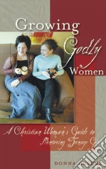 Growing Godly Women libro in lingua di Greene Donna Margaret