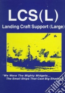 Lcs (L) - Landing Craft Support (Large) libro in lingua di Turner Publishing Company (NA)