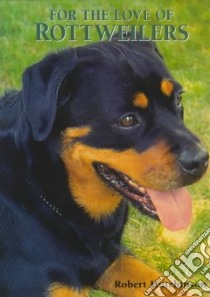 For the Love of Rottweilers libro in lingua di Hutchinson Robert