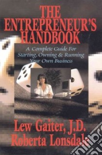 The Entrepreneur's Handbook libro in lingua di Gaiter Lew, Lonsdale Roberta