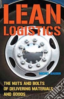 Lean Logistics libro in lingua di Baudin Michel
