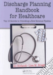 Discharge Planning Handbook for Healthcare libro in lingua di Birjandi Ali, Bragg Lisa M.