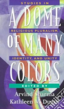 A Dome of Many Colors libro in lingua di Sharma Arvind (EDT), Dugan Kathleen Margaret (EDT)