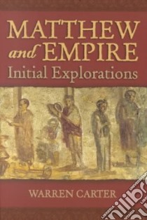 Matthew and Empire libro in lingua di Carter Warren