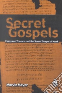 Secret Gospels libro in lingua di Marvin Meyer