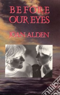 Before Our Eyes libro in lingua di Alden Joan