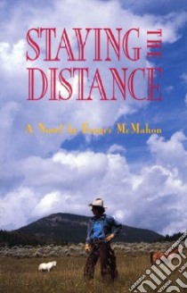 Staying the Distance libro in lingua di McMahon Franci