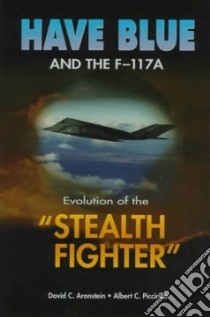 Have Blue and the F-117A libro in lingua di Aronstein David C., Piccirillo Albert C.