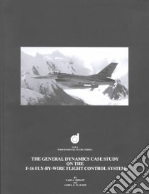 A Case Study on the F-16 Fly-By-Wire Flight Control System libro in lingua di Droste Carl S., Walker James E.