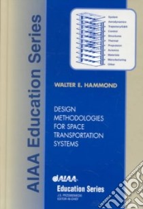 Design Methodologies for Space Transportation Systems libro in lingua di Hammond Walter E.