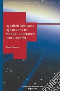 Applied Min-Max Approah To Missile Guidance And Control libro in lingua di Gutman Shaul