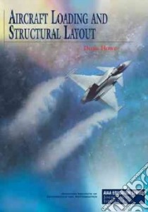 Aircraft Loading And Structural Layout libro in lingua di Howe Denis